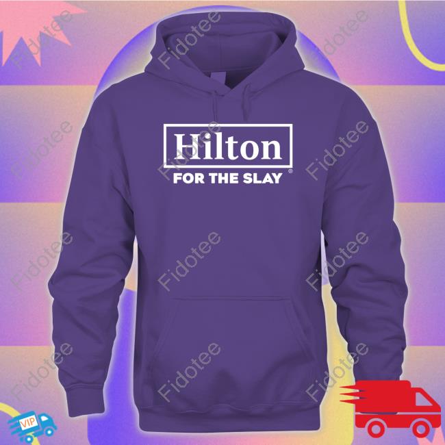 Hilton For The Slay Hoodie