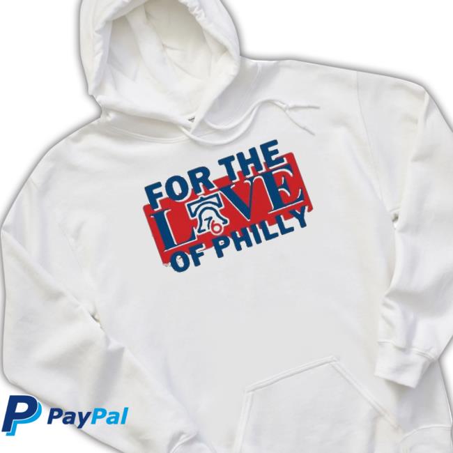 Philadelphia 76Ers For The Love Of Philly Sixers Basketball Hooded Sweatshirt