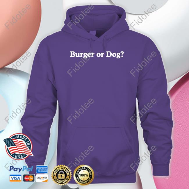 Burger Or Dog T Shirt