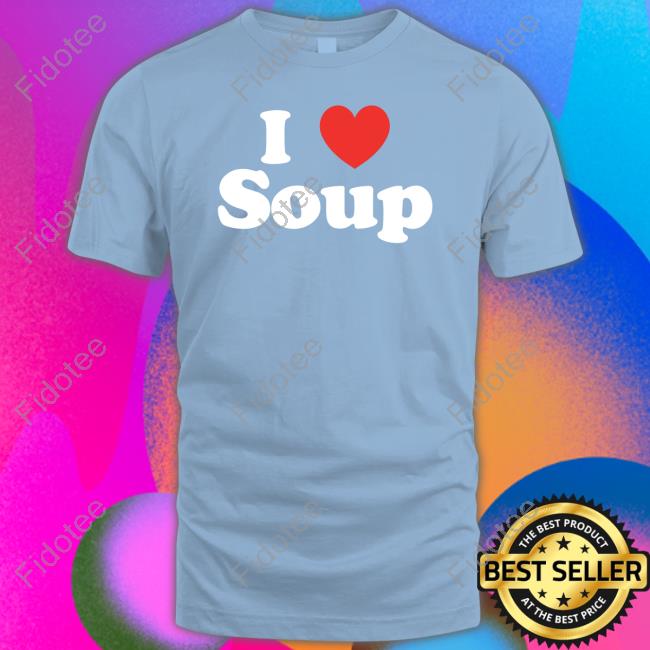 https://connecticutshirt.store/product/i-love-soup-shirts/