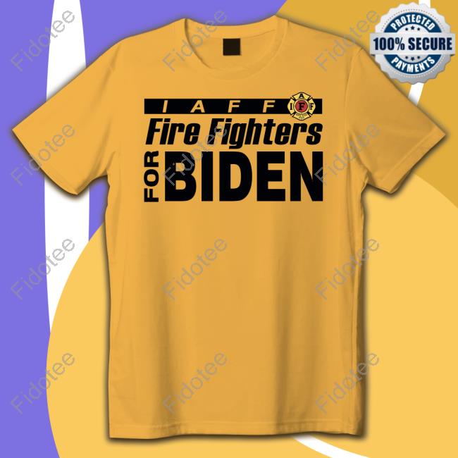 Fire Fighters For Biden T Shirt