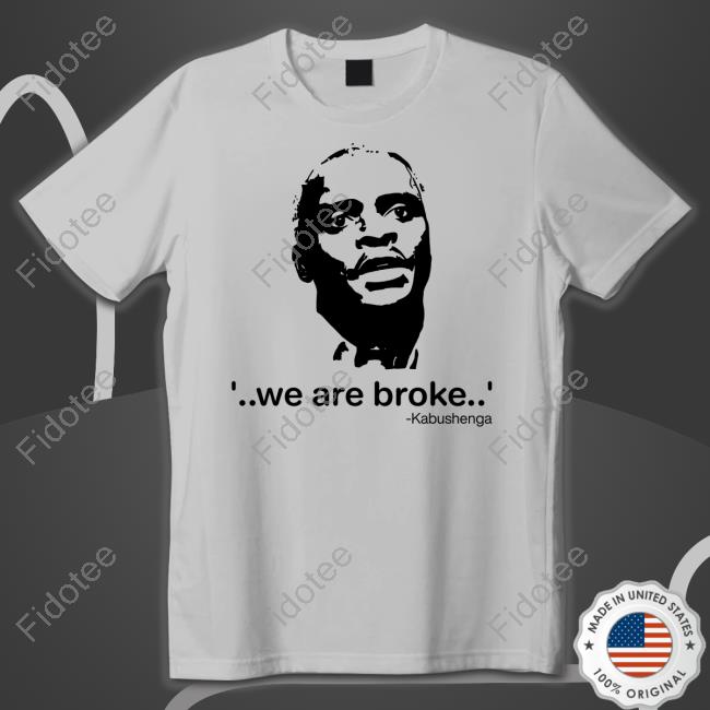 Canary Mugume Wearing We Are Broke Kabushenga T Shirts