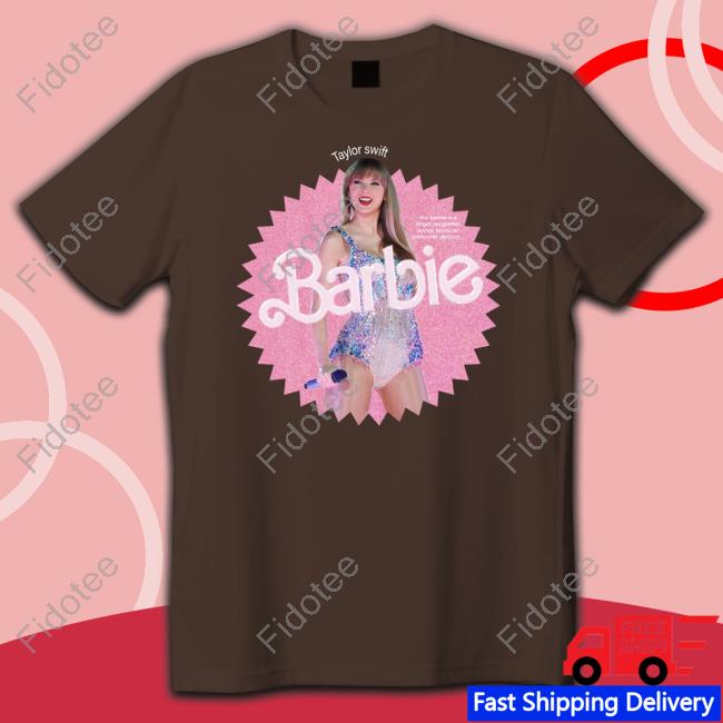 Taylor Swift For Barbie This Barbie Is A Singer Songwriter Doctor T-Shirt, Hoodie, Tank Top, Sweater And Long Sleeve T-Shirt