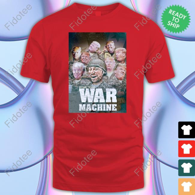 Trump Meme Team War Machine Shirts Lauren3ve