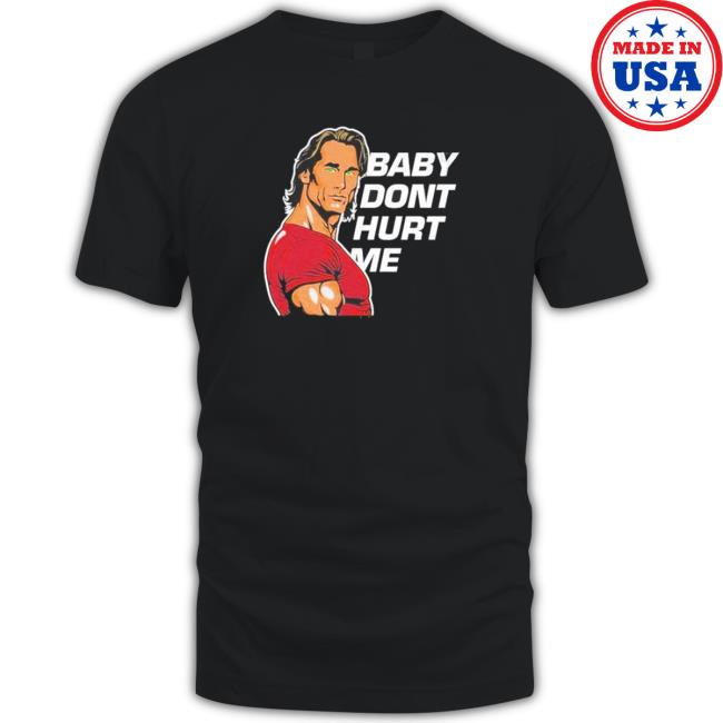 Official Baby Dont Hurt Me 2023 Shirt