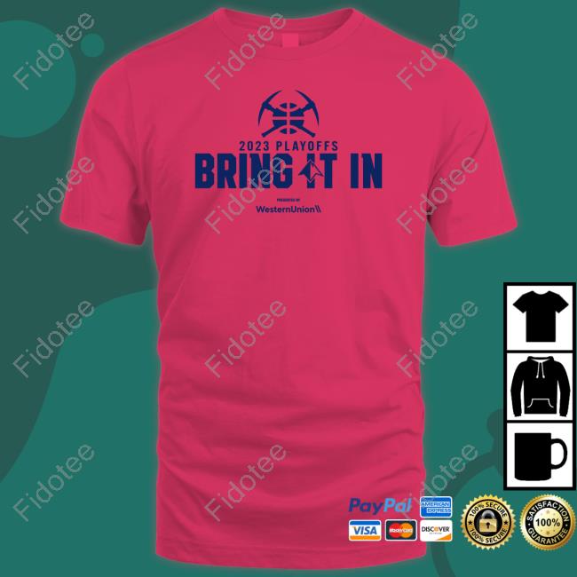 Denver Nuggets 2023 Playoffs Bring It In Presented By Westernunion Shirt