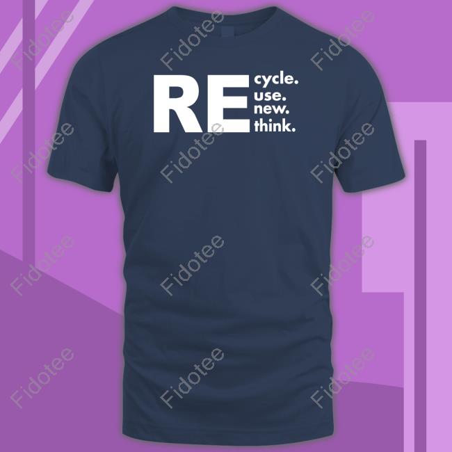 Brianna Recycle Reuse Renew Rethink Shirts Wh0l3h3art3dly