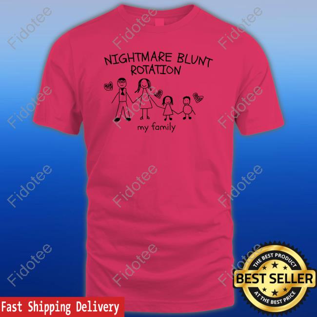 Nightmare Blunt Rotation My Family Sweatshirt