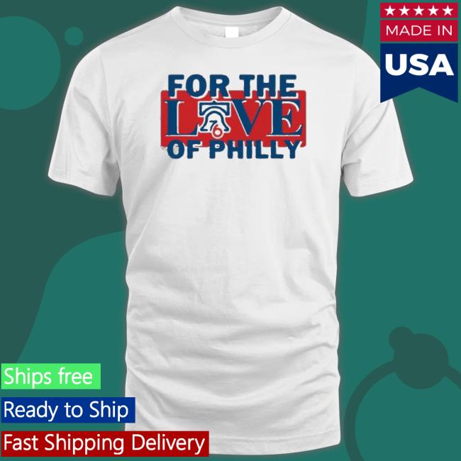 Philadelphia 76Ers For The Love Of Philly Sixers Basketball t- shirt