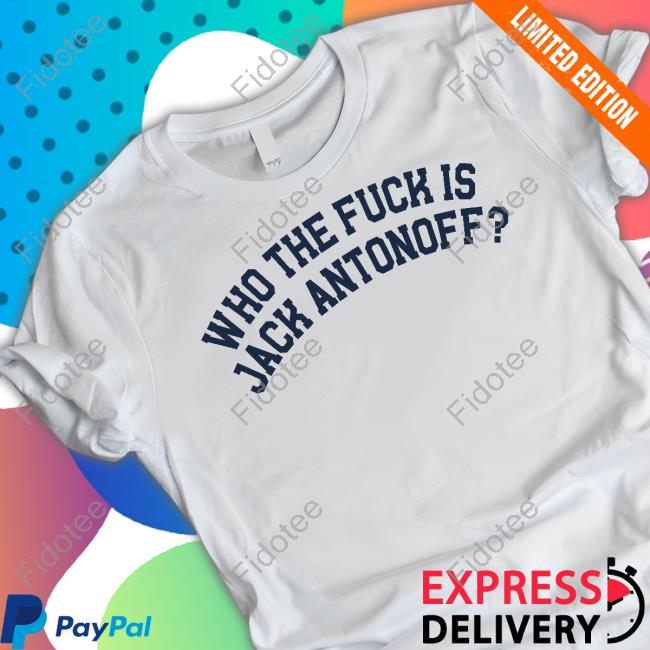 Chris Black Who The Fuck Is Jack Antonoff Sweatshirt Chris Black Who The Fuck Is Jack Antonoff Sweatshirt