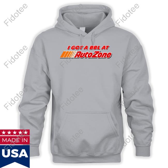Shitheadsteve Store I Got A Bbl At Autozone Tee Shirts Shitheadsteve Store I Got A Bbl At Autozone Tee Shirts