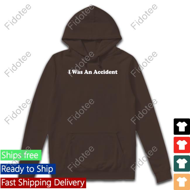 Shithead Steve I Was An Accident New Shirt Shithead Steve I Was An Accident New Shirt