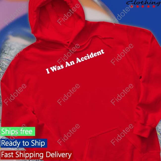 Shithead Steve I Was An Accident New Shirt Shithead Steve I Was An Accident New Shirt