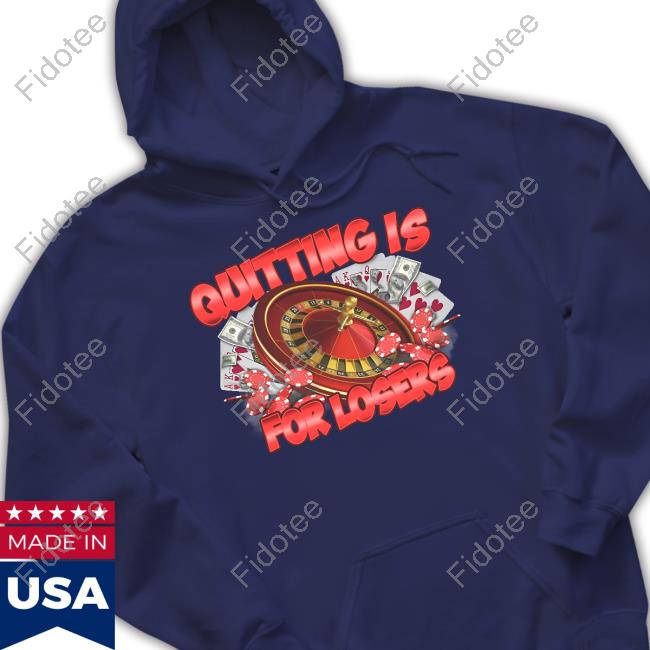 Quitting Is For Losers Hoodie