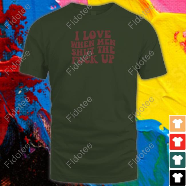 Threadsbytie Store I Love When Men Shut The Fuck Up T Shirt