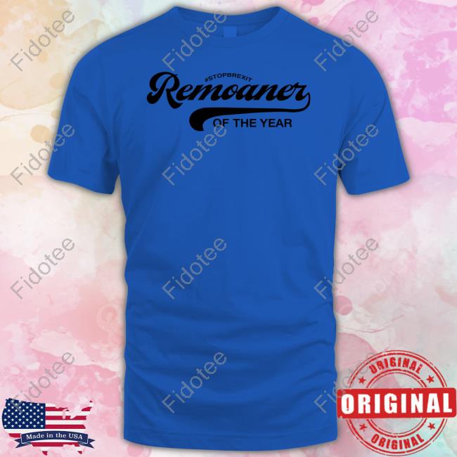 Alastair Campbell Stopbrexit Remoaner Of The Year Tee Shirt