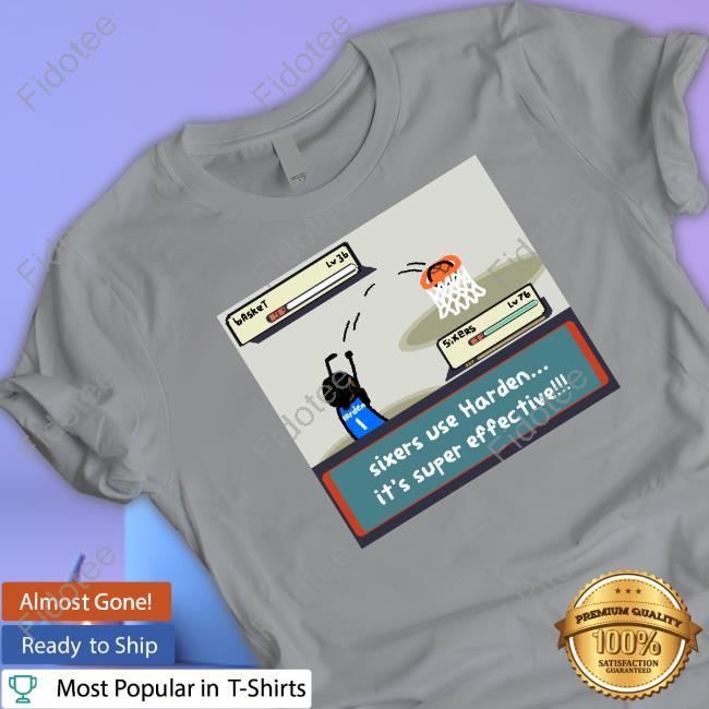 Philadelphia 76Ers And James Harden Sixers Use Harden It's Super Effective New Shirt