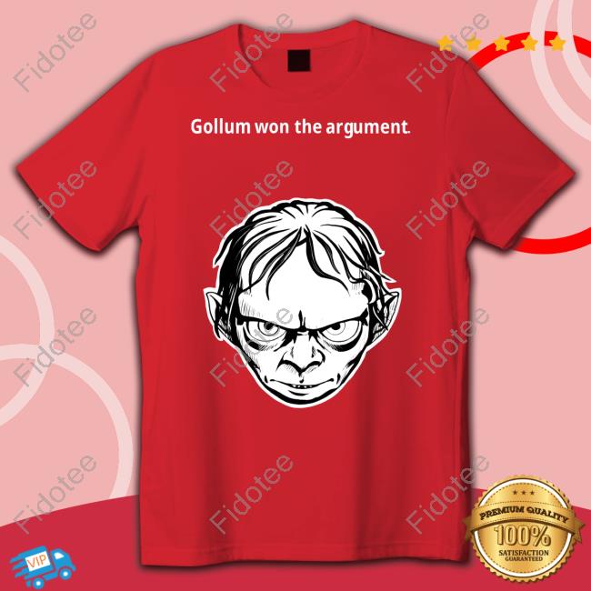 Gollum Won The Argument Unisex T Shirt Motorroach Gollum Won The Argument Unisex T Shirt Motorroach