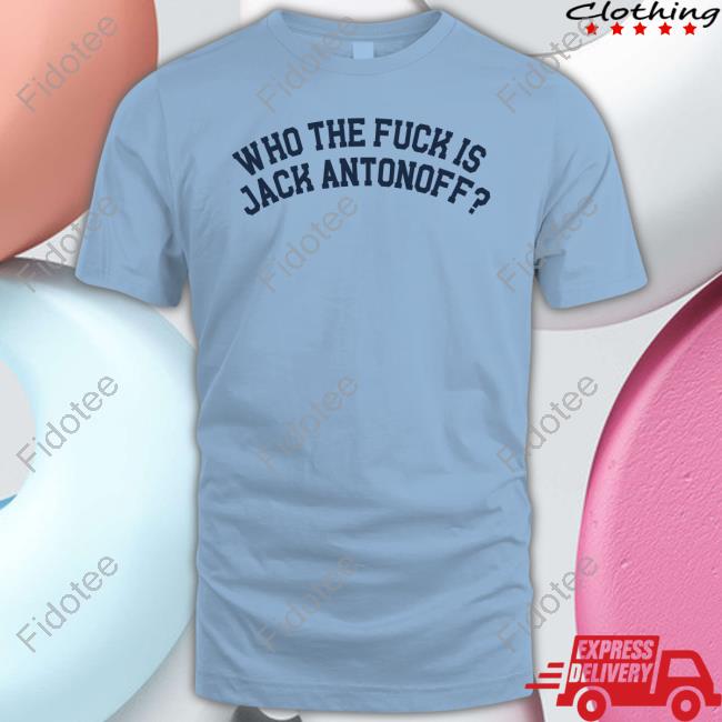 Chris Black Who The Fuck Is Jack Antonoff Sweatshirt Chris Black Who The Fuck Is Jack Antonoff Sweatshirt