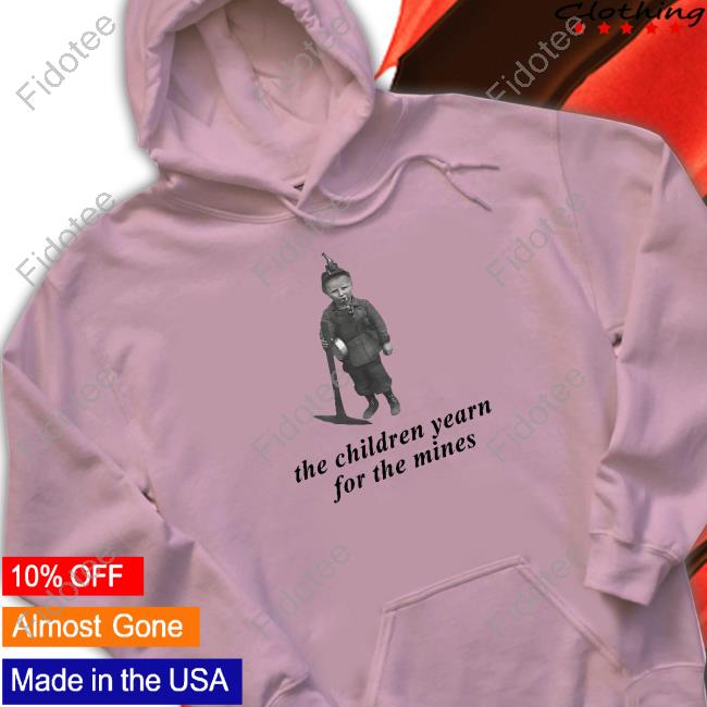 Failure International The Children Yearn For The Mines Shirt Failure International The Children Yearn For The Mines Shirt