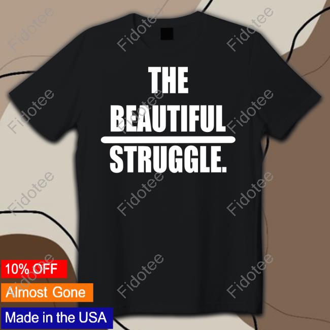 Brooklyn Nets The Beautiful Struggle Shirt Brooklyn Nets The Beautiful Struggle Shirt