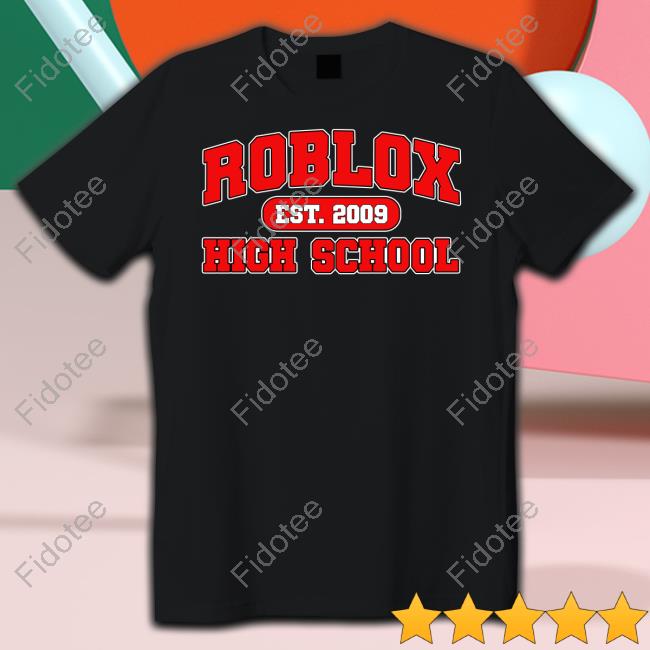 Failureinternational Roblox High School Est 2009 T Shirt Failureinternational Roblox High School Est 2009 T Shirt
