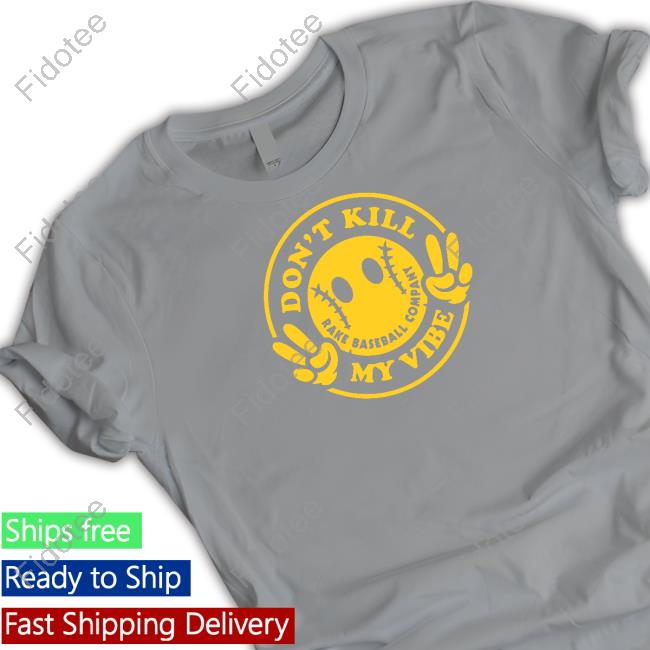 Don't Kill My Vibe Shirt Don't Kill My Vibe Shirt