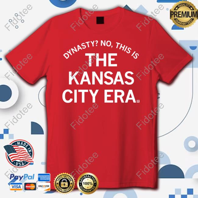 Raygunsite Store Dynasty No This Is The Kansas City Era Shirt Raygunsite Store Dynasty No This Is The Kansas City Era Shirt