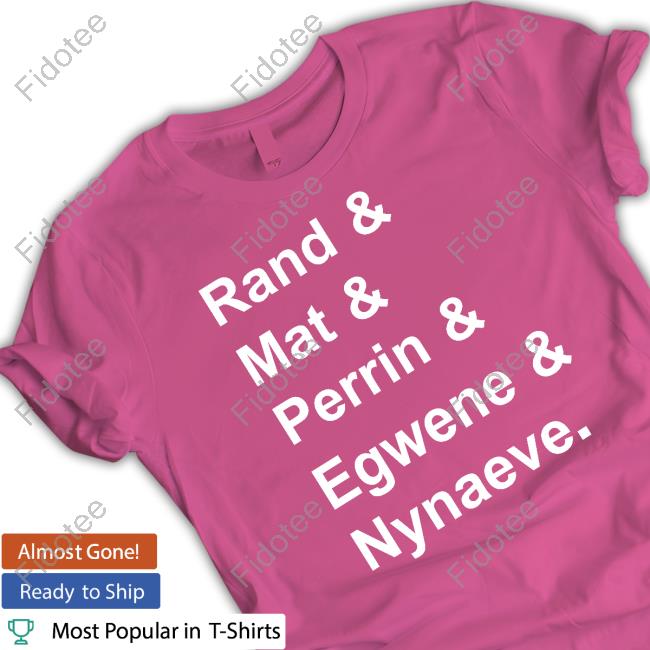 Official Rand & Mat & Perrin & Egwene & Nynaeve Funny Official Rand & Mat & Perrin & Egwene & Nynaeve Funny