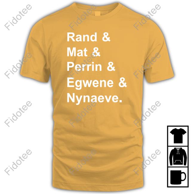 Official Rand & Mat & Perrin & Egwene & Nynaeve Funny Official Rand & Mat & Perrin & Egwene & Nynaeve Funny