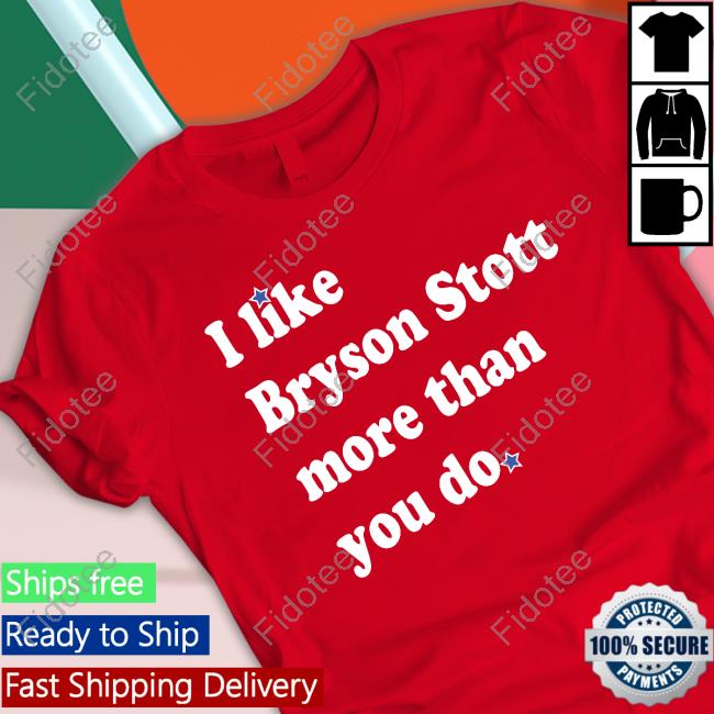 Phillygoat Merch I Like Bryson Stott More Than You Do Hoodie Phillygoat Merch I Like Bryson Stott More Than You Do Hoodie