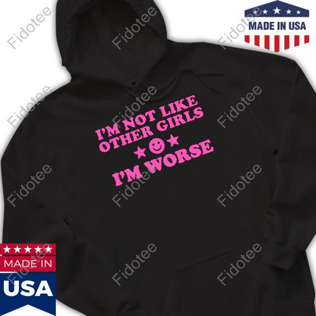 Lyssavibe Wearing I'm Not Like Other Girls I'm Worse Long Sleeve T Shirt Lyssavibe Wearing I'm Not Like Other Girls I'm Worse Long Sleeve T Shirt
