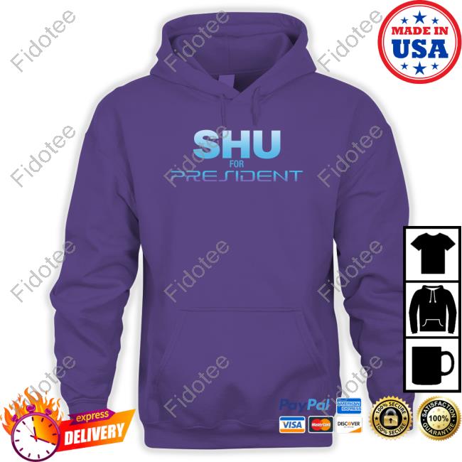 Shu For President Shirt KindaFunnyVids Shu For President Shirt KindaFunnyVids