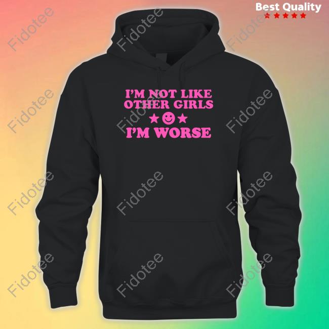 Lyssavibe Wearing I'm Not Like Other Girls I'm Worse Long Sleeve T Shirt Lyssavibe Wearing I'm Not Like Other Girls I'm Worse Long Sleeve T Shirt
