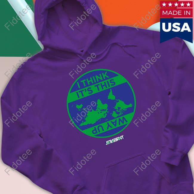 I Think It's This Way Up T Shirt I Think It's This Way Up T Shirt