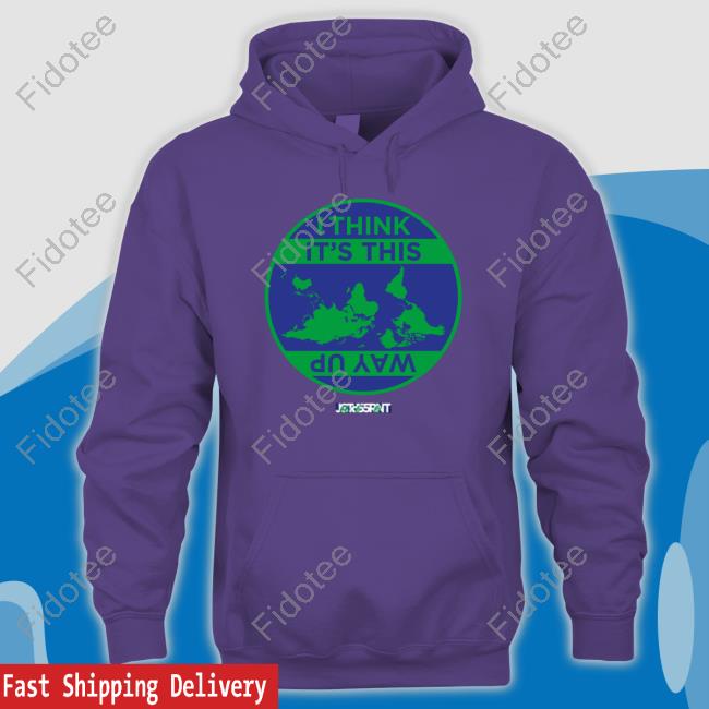 I Think It's This Way Up T Shirt I Think It's This Way Up T Shirt