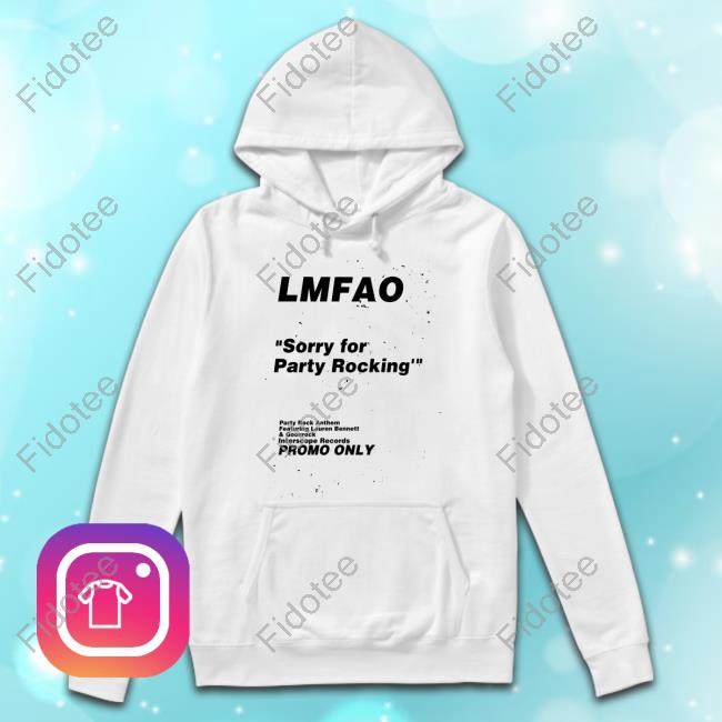 Feels So Good Lmfao Sorry For Party Rocking Promo Only Hooded Sweatshirt Feels So Good Lmfao Sorry For Party Rocking Promo Only Hooded Sweatshirt