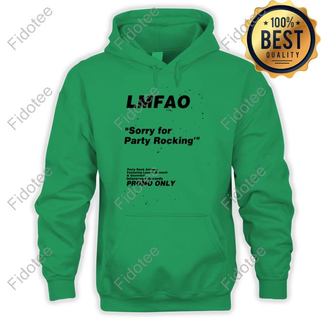 Feels So Good Lmfao Sorry For Party Rocking Promo Only Hooded Sweatshirt Feels So Good Lmfao Sorry For Party Rocking Promo Only Hooded Sweatshirt