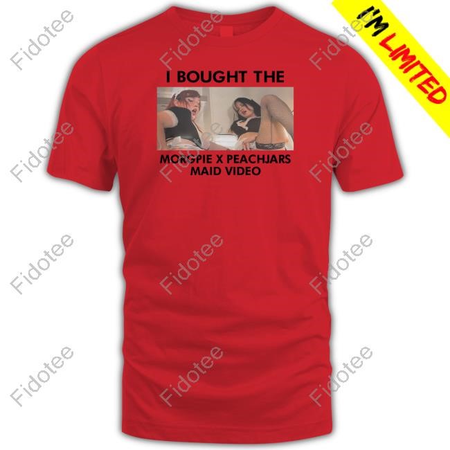 I Bought The Morgpie X Peachjars Maid Video T-Shirt